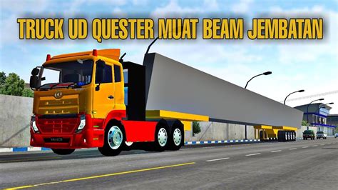 Truck Ud Quester Muat Beam Jembatan Mod Bussid Youtube