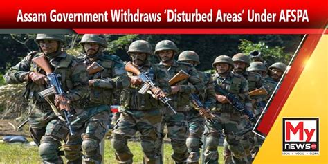 Assam Government Withdraws ‘disturbed Areas Under Afspa Mynewsne English