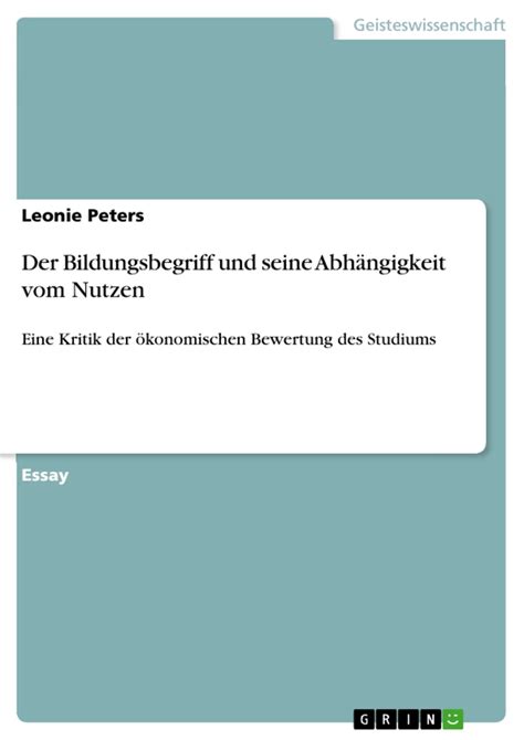 Der Bildungsbegriff und seine Abhängigkeit vom Nutzen GRIN Grin