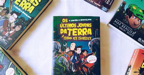 Revelando Sentimentos Livro Os últimos jovens da Terra A estrada