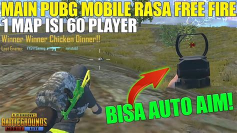 Bisa Auto Aim Pubg Mobile Versi Free Fire 1 Map Isi 60 Player Pubg