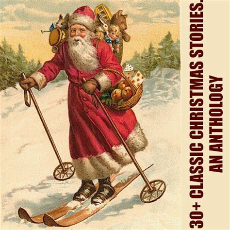 30 Classic Christmas Stories An Anthology Christmas Tales Vintage Christmas Tales For