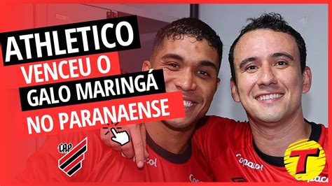 Athletico Derrotou O Galo Maring Por A No S Bado Na Ligga Arena