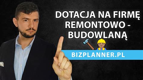 Dofinansowanie na założenie firmy remontowo budowlanej Dotacje na