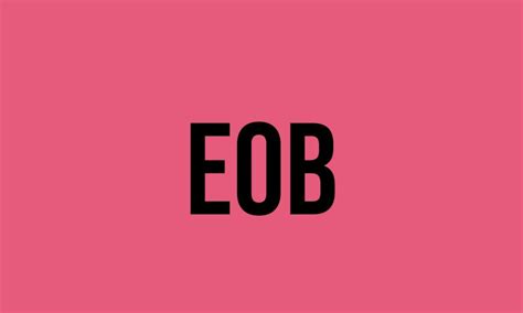 What Does Eob Mean Meaning Uses And More Fluentslang