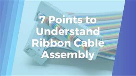 7 Points To Understand Ribbon Cable Assembly Youtube