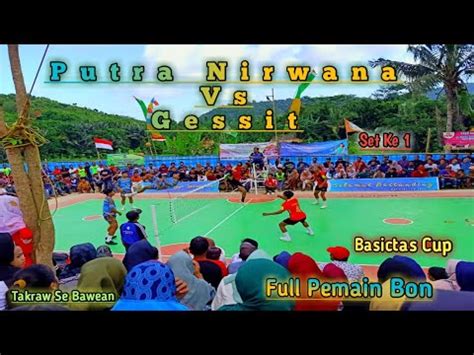 Semifinal Sepak Takraw Set Ke 1 GESSIT Daun Timur Vs PUTRA NIRWANA