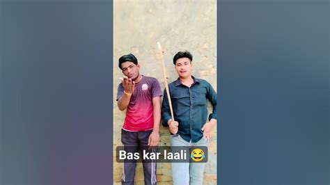 Bas Kar Laali 😂🤣😅🤣😅🤣 Trending Viral Youtubeshorts Comedy Reels