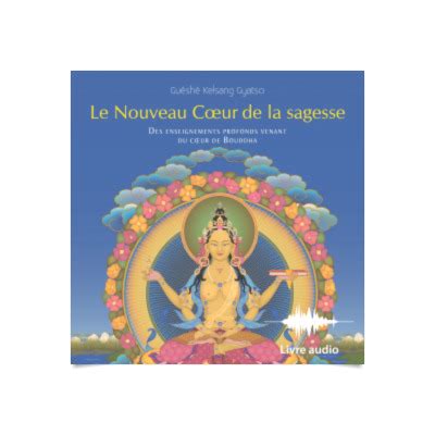 Le Nouveau Cœur de la Sagesse Hörbuch Download Audioteka