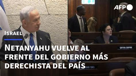 Netanyahu vuelve al poder al frente del gobierno más derechista de