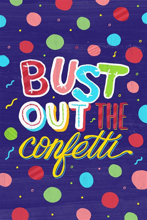 Bust Out The Confetti Birthday Greeting Card Art By Jen Montgomery