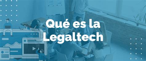 ¿qué Es La Legaltech” Los Abogados Digitales Business Go