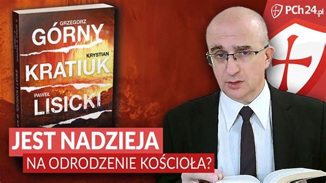 KRATIUK LISICKI I GÓRNY MÓWIĄ O KRYZYSIE W KOŚCIELE JEST NADZIEJA NA