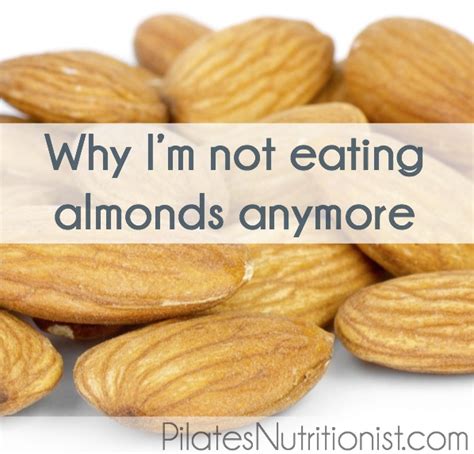 Why Is It Bad To Eat Too Many Almonds At Annie Leavens Blog