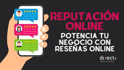 Reputaci N Online C Mo Gestionar Y Mejorar Las Rese As De Tu Negocio