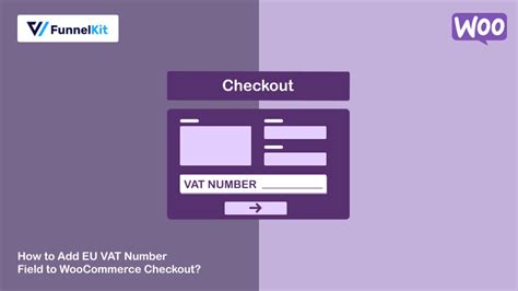 How To Offer EU WooCommerce VAT Number Field To Checkout