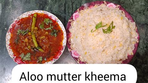 Aloo Mutter Kheema Ka Salan Aur Khichdi Recipe Jatpat Banaye Aur