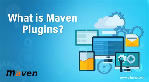 What Is Maven Plugins List Of Common Core Plugins In Apache Maven