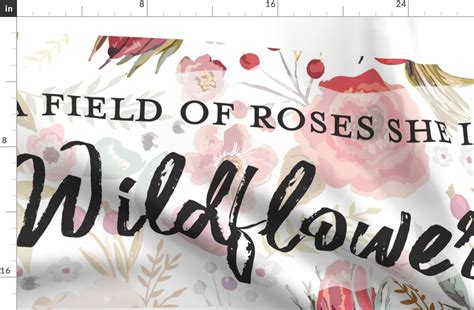 In A Field Of Roses She Is A Wildflower Fabric Spoonflower