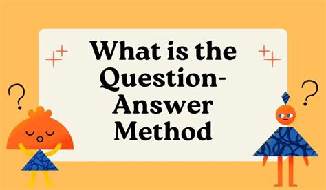 What is the Question-Answer Method