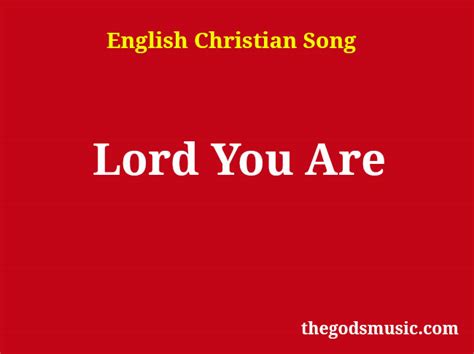 Lord You Are Christian Song Lyrics