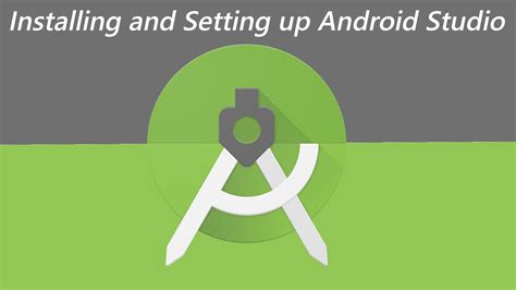 Installing Setting Up Android Studio And Creating A Android Virtual