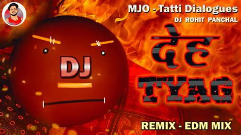 Mjo Deh Tyag Remix Tatti Dialogues Dj Song Edm Make Joke Of