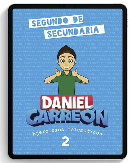 2° Secundaria Libro Digital De Matemáticas Daniel Carreón Daniel Carreón