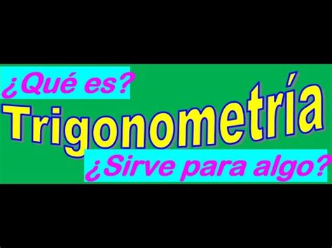 TRIGONOMETRÍA 1 QUE ES Y PARA QUE SIRVE YouTube