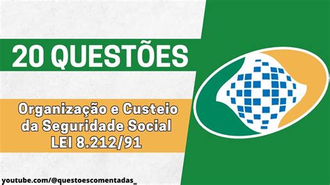 Quest Es De Organiza O E Custeio Da Seguridade Social Lei