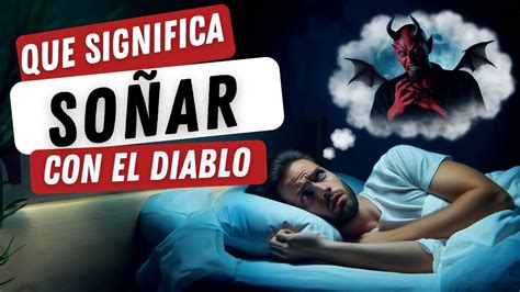 Que Significa Soñar Con El Diablo 😈 Significado De Los Sueños Youtube