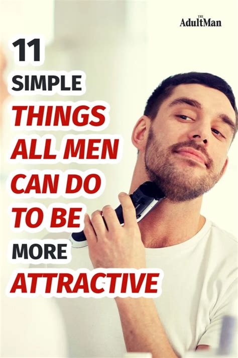 11 Simple Things All Men Can Do To Be More Attractive 2024