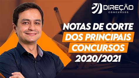 Notas De Corte Dos Principais Concursos Youtube