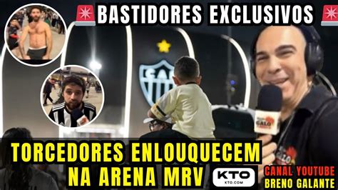 BASTIDORES EXCLUSIVOSTORCEDORES ENLOUQUECEM NA ARENA MRV YouTube