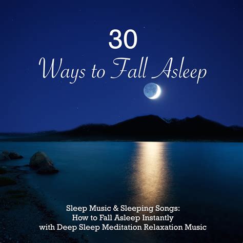 ‎30 Ways To Fall Asleep Sleep Music And Sleeping Songs How To Fall