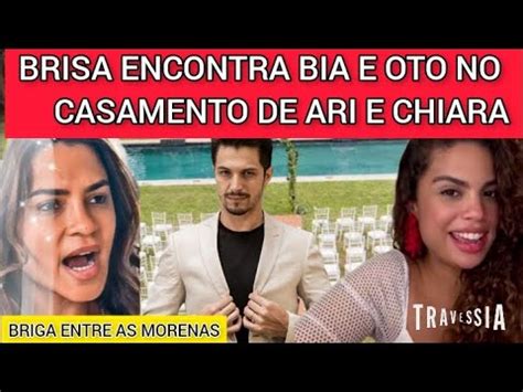 BRISA ENCONTRA BIA E OTO NO CASAMENTO DE ARI E CHIARA BRIGA ENTRE AS