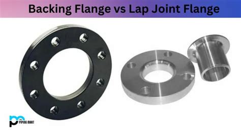 Backing Flange Vs Lap Joint Flange Whats The Difference