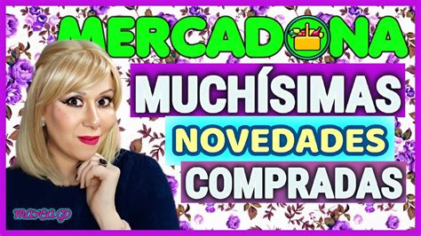 Mercadona Muchisimas Novedades Compradas Deliplus Y Hacendado Flor