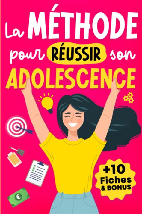 La M Thode Pour R Ussir Son Adolescence Livre Pour Les Ados Filles Sur