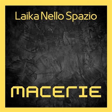 Macerie Single By Laika Nello Spazio Spotify