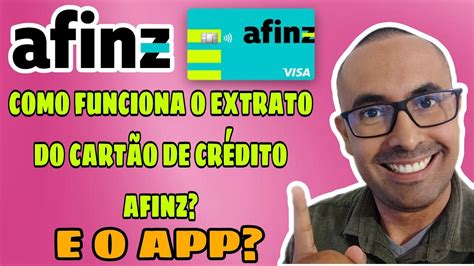 COMO FUNCIONA O EXTRATO DO CARTÃO DE CRÉDITO AFINZ E O APP NESSE