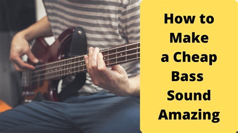 How To Make A Cheap Bass Sound Amazing Youtube