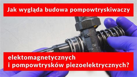 Jak wygląda budowa pompowtryskiwaczy elektomagnetycznych i