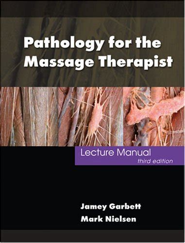 Pathology For The Massage Therapist Lecture Manual By Nielsen Mark Goodreads