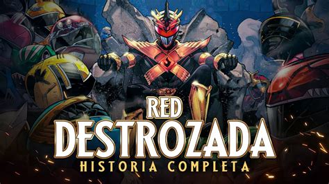 Power Rangers Red Destrozada HISTORIA COMPLETA YouTube