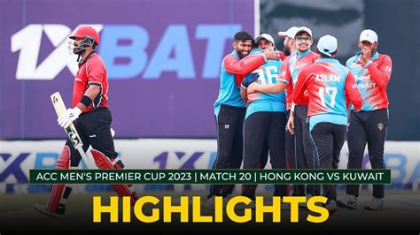 Match Highlights Match 20 Hong Kong Vs Kuwait Acc Mens Premier