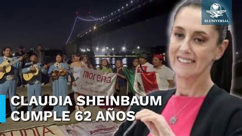 Claudia Sheinbaum Cumple A Os Y Desde Nueva York Mexicanos Le Cantan