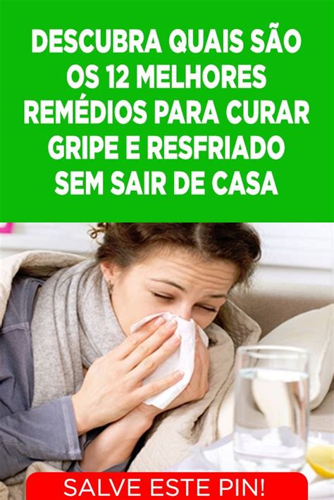 12 melhores remédios caseiros para gripe Para curar a gripe é