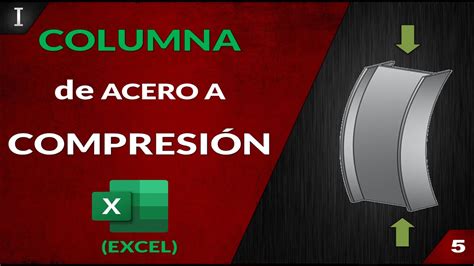 Excel Diseño De Columna MetÁlica Y Aplicando Esfuerzo Combinados Youtube