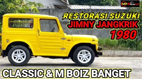 Restorasi Suzuki Jimny Jangkrik Tahun 1980 Classic M Boiz Banget